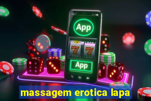 massagem erotica lapa